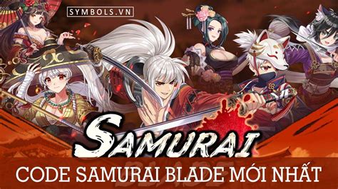 Code Samurai Blade Mới Nhất 2024 Tặng Nick Miễn Phí