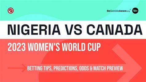 Nigeria vs Canada prediction, betting tips, odds, preview | Women's ...