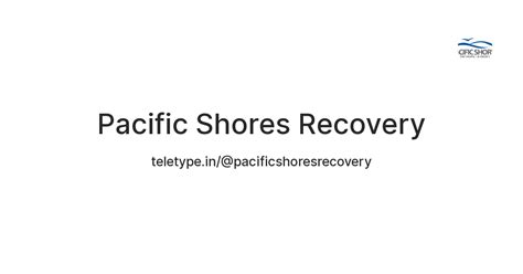 Pacific Shores Recovery Teletype