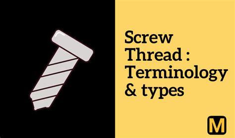 Screw thread: its terminology and types of screw threads with PDF