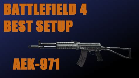 Battlefield 4 Best Setup AEK 971 Assault Rifle YouTube