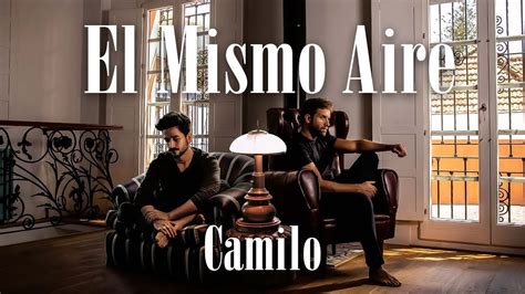 Camilo El Mismo Aire Letra Lyrics Youtube