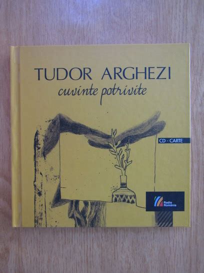 Tudor Arghezi Cuvinte Potrivite Poeme Rostite La Radio Include CD