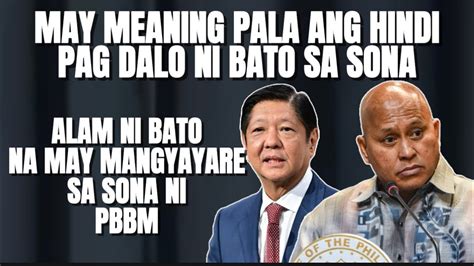 Ang Hindi Pag Dalo Ni Bato Sa Darating Na Sona Senyales Na Ba Na