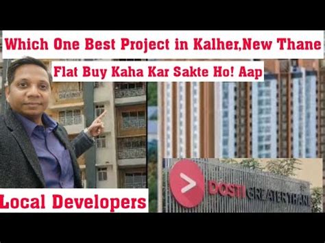 Konsa Best Project Hai Dosti Ya Local Developers In Kalher New Thane