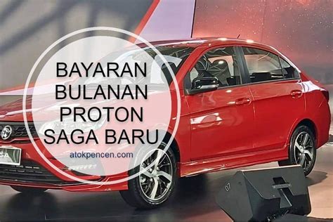 Bayaran Bulanan Proton Saga Baru 2024