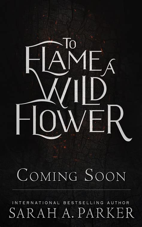 To Flame A Wild Flower Crystal Bloom By Sarah A Parker Goodreads