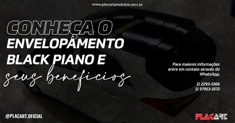 Conhe A O Envelopamento Black Piano E Seus Benef Cios Placart Produtos