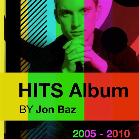 Hits 2005 2010 Compilation Album Jon Baz