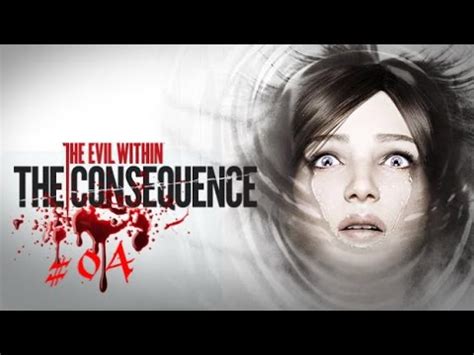 Let S Play The Evil Within The Consequence 04 Der Tod Von