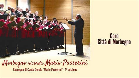 Morbegno ricorda Mario Passerini Coro Città di Morbegno YouTube