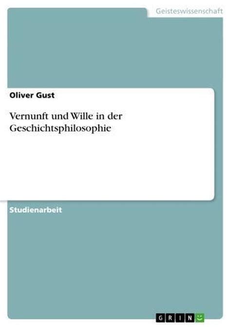 Vernunft Und Wille In Der Geschichtsphilosophie Ebook Oliver Gust