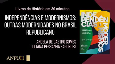 Independ Ncias E Modernismos Livro De Hist Ria Em Minutos Youtube