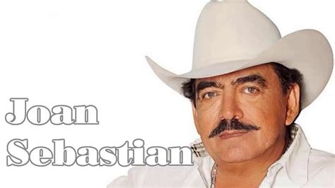 Joan Sebastian Sus Mejores Exitós Las Mejores Canciones YouTube