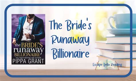 The Brides Runaway Billionaire By Pippa Grant Escape Into Reading