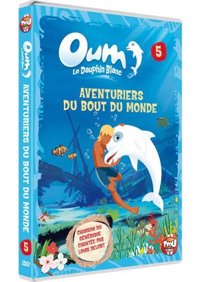 Oum Le Dauphin Blanc Oum Le Dauphin Volume Aventurier Du Bout Du