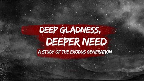 July Deep Gladness Deeper Need Youtube