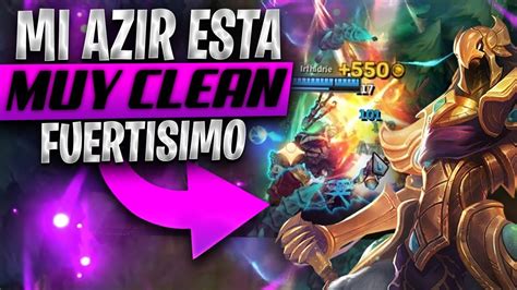 AZIR MID LANE MUY CLEAN Poco A Poco MEJORANDO Con AZIR YouTube