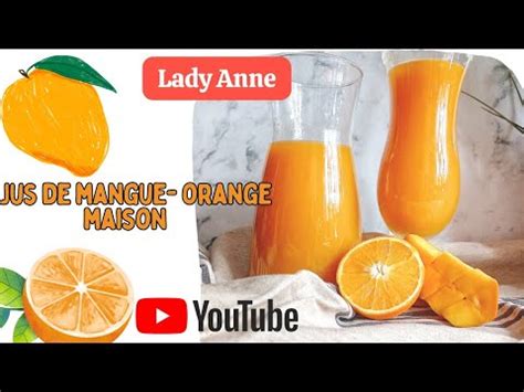 JUS DE MANGUE ORANGE excellente boisson rafraîchissante YouTube