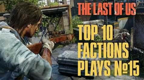 The Last of Us: Top 10 Factions MP Plays #15 - Win Big Sports