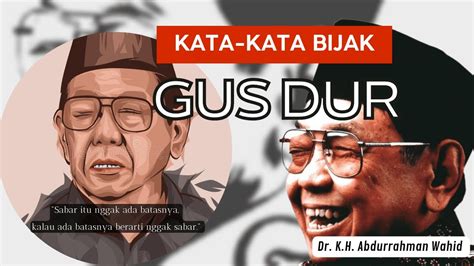 12 Kata Kata Bijak Gus Dur Yang Penuh Makna Dr Kh Abdurahman Wahid