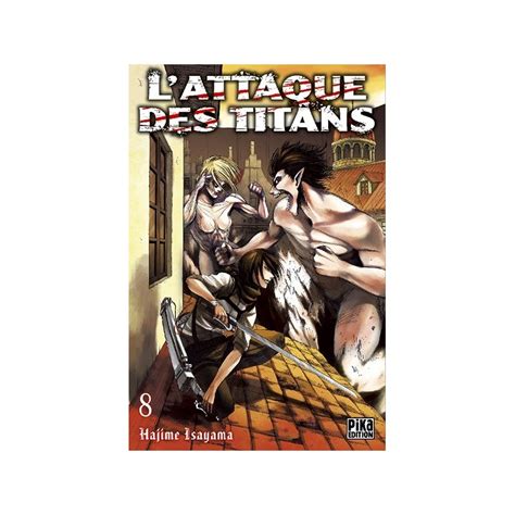 Lattaque Des Titans Tome 8 Isayama Hajime Pika Edition