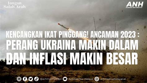 Kencangkan Ikat Pinggang Ancaman 2023 Perang Ukraina Makin Dalam Dan