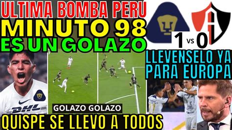 GOLAZO AL MINUTO 98 BRUTAL PIERO QUISPE SE LLEVÓ A TODA LA DEFENSA