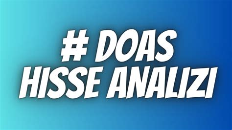 DOAS Detaylı Hisse Analizi YouTube