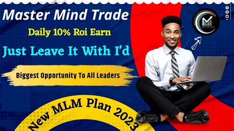 Master Mind Trade Plan New Roi Mlm Plan Daily To Roi