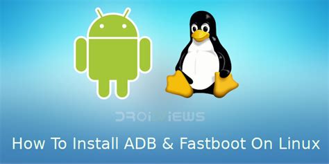 How To Install ADB And Fastboot On Linux DroidViews