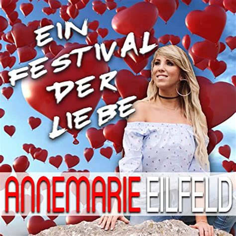 Ein Festival Der Liebe Von Annemarie Eilfeld Bei Amazon Music Amazon De