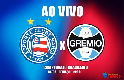 Assistir Bahia E Grêmio Ao Vivo Pelo Campeonato Brasileiro Bahiaço