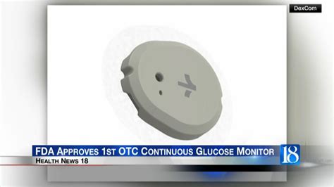 Health News 18 Fda Approves 1st Otc Continuous Glucose Monitor Youtube