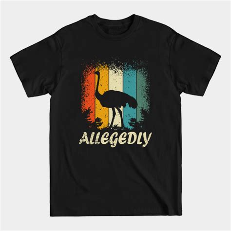 Retro Vintage Allegedly Ostrich Funny Quotes Letterkenny T Shirt