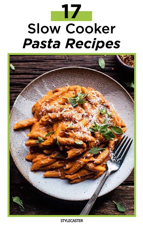 17 Slow Cooker Pasta Recipes For Decadent Lazy Meals Stylecaster