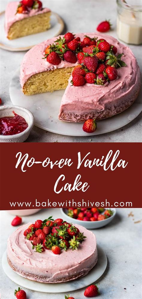 No Oven Vanilla Cake Eggless Recipe Bake With Shivesh Recipe