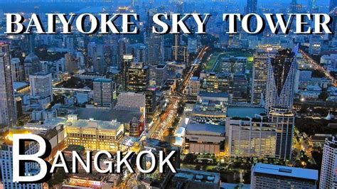 Visiting Baiyoke Sky Tower Tallest Building In Thailand Spectacular