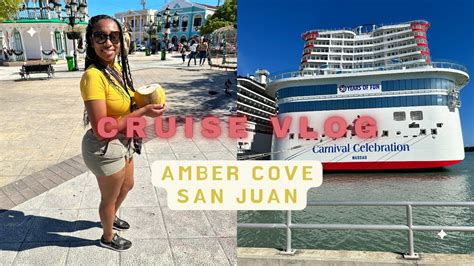 Carnival Celebration Amber Cove And San Juan Day 4 And 5 Youtube