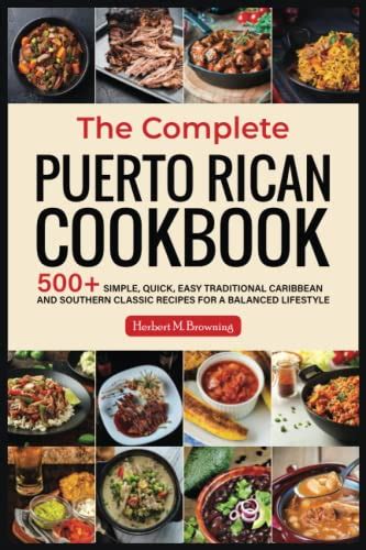 The Complete Puerto Rican Cookbook 500 Simple Quick Easy