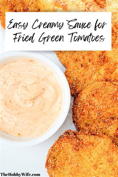 Creamy Sauce for Fried Green Tomatoes - The Hobby Wife