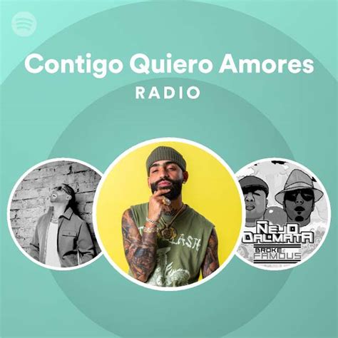 Contigo Quiero Amores Radio Playlist By Spotify Spotify