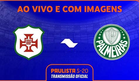 AO VIVO Portuguesa Santista e Palmeiras Paulistão Sub 20