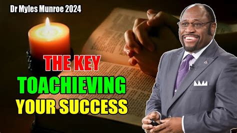 Doctor Myles Munroe The Key To Achieving Your Success Special