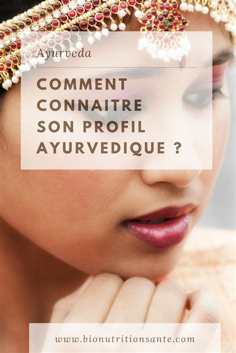 Comment Conna Tre Son Profil Ayurv Dique Bio Nutrition Sant