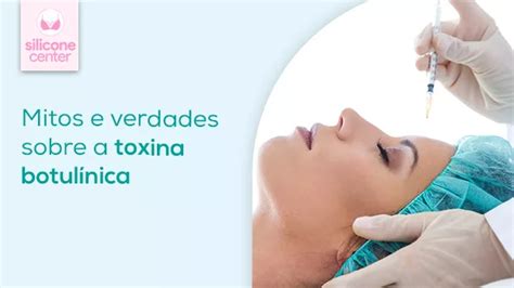 Botox Mitos E Verdades Sobre A Toxina Botul Nica Blog Silicone Center