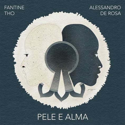 Alessandro De Rosa E Fatine Tho Pubblicano Il Nuovo Album Pele E Alma