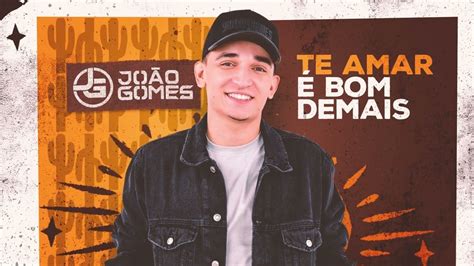 Te Amar É Bom Demais João Gomes Música Oficial Youtube