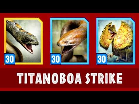 MAX LEVEL 30 TITANOBOA BOSS EPIC STRIKE JURASSIC WORLD ALIVE YouTube