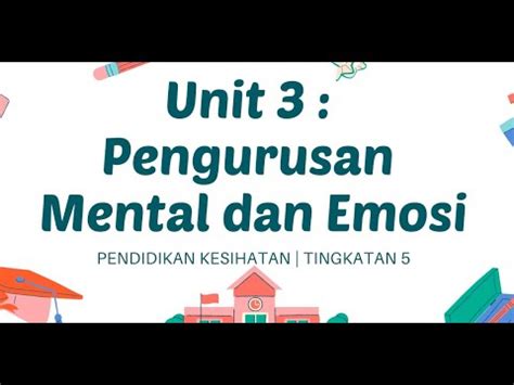 PJPK TINGKATAN 5 UNIT 3 PENGURUSAN MENTAL DAN EMOSI YouTube